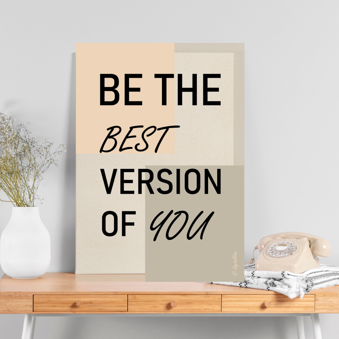 Be the Best Version of You" – Digital Wall Art by DigitalRise