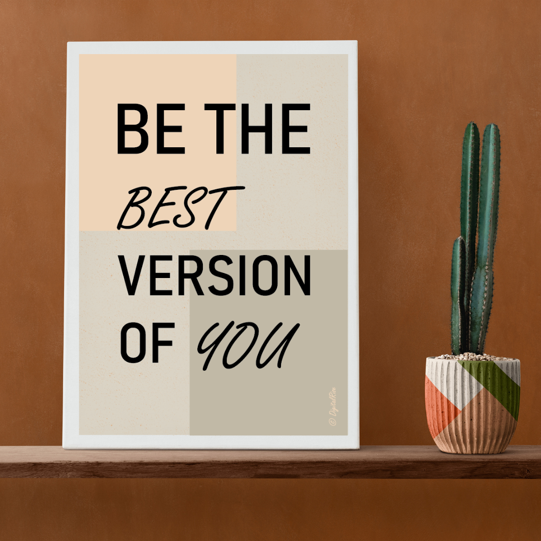 Be the Best Version of You" – Digital Wall Art by DigitalRise